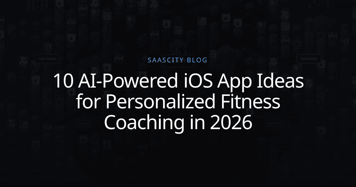 10 AI-Powered iOS App Ideas for Personalized Fitness Coaching in 2026