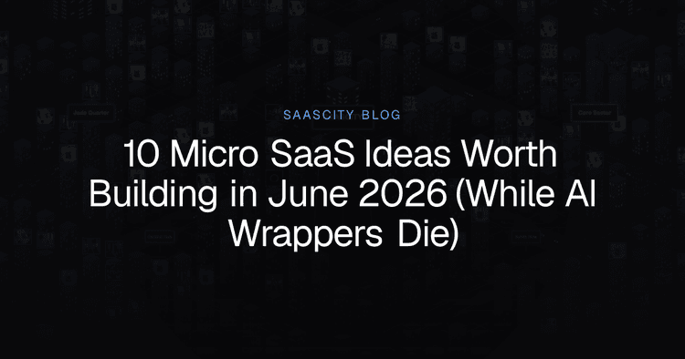 10 Micro SaaS Ideas Worth Building in June 2026 (While AI Wrappers Die ...