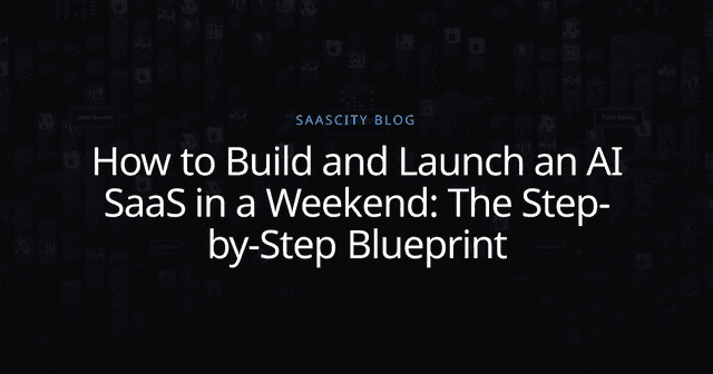How to Build and Launch an AI SaaS in a Weekend: The Step-by-Step ...