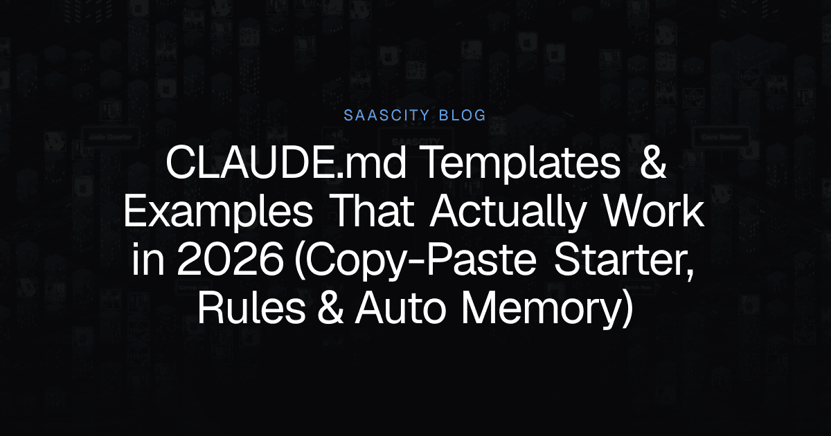 CLAUDE.md Templates & Examples That Actually Work in 2026 (Copy-Paste Starter, Rules & Auto Memory)