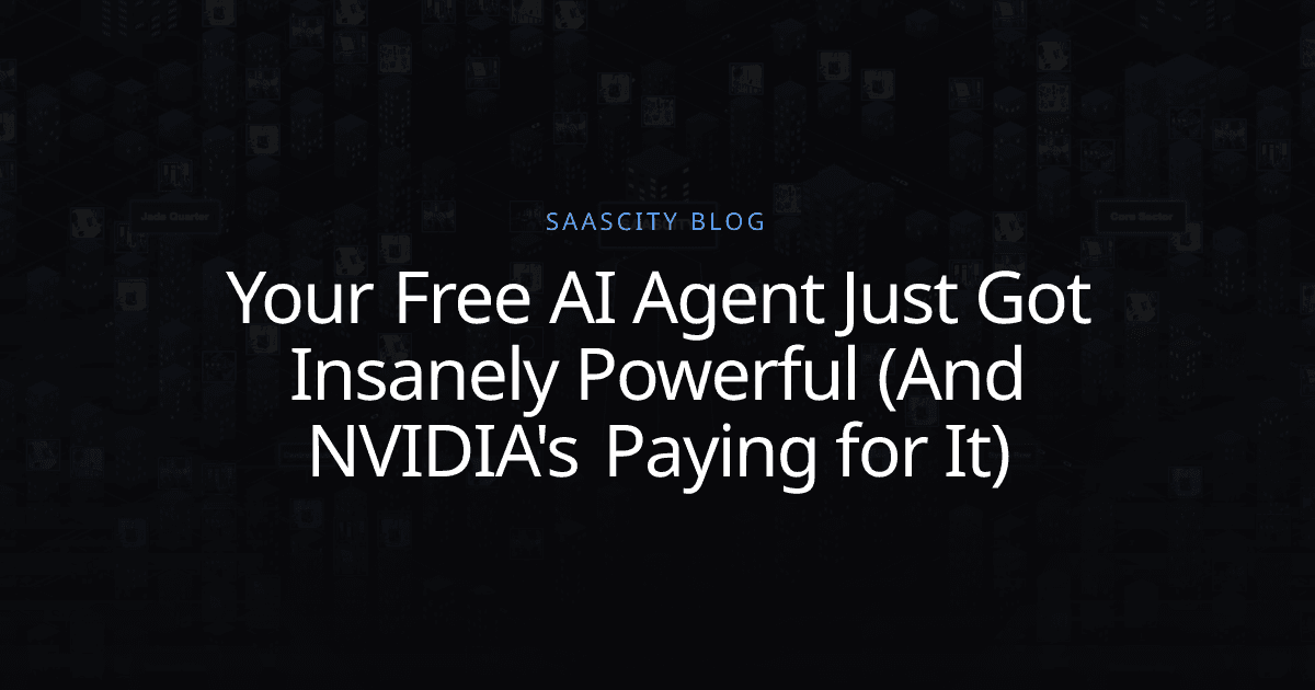 Your Free AI Agent Just Got Insanely Powerful (And NVIDIA's Paying for It)