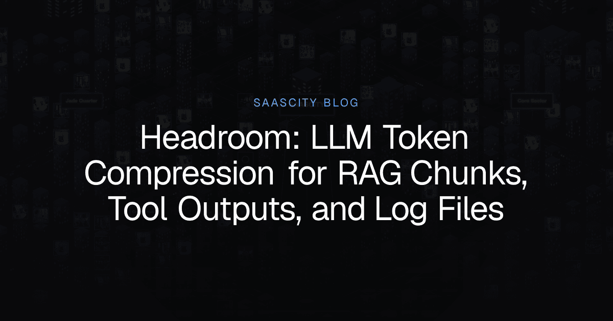 Headroom: LLM Token Compression for RAG Chunks, Tool Outputs, and Log Files