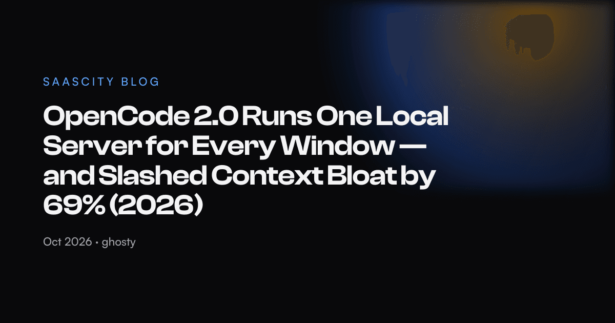 OpenCode 2.0 Runs One Local Server for Every Window — and Slashed Context Bloat by 69% (2026)