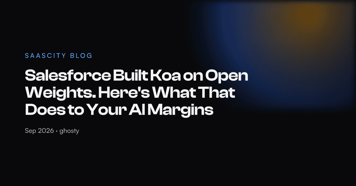 Salesforce Built Koa on Open Weights. Here's What That Does to Your AI Margins