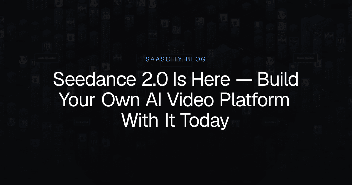 Seedance 2.0 Is Here — Build Your Own AI Video Platform With It Today