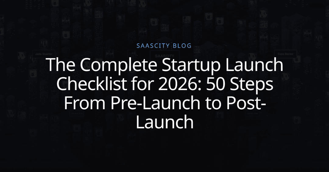 The Complete Startup Launch Checklist for 2026: 50 Steps From Pre ...
