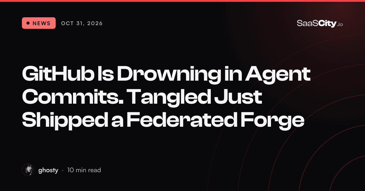 GitHub Is Drowning in Agent Commits. Tangled Just Shipped a Federated Forge (2026)