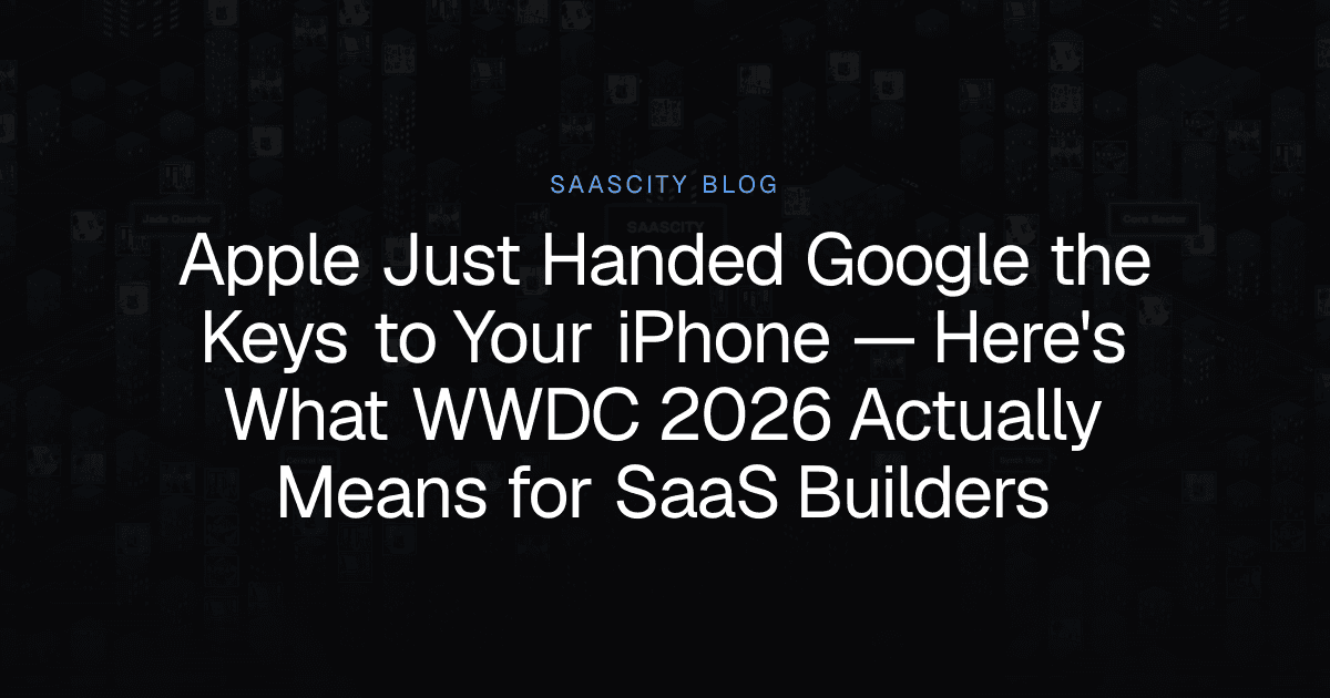 Apple Just Handed Google the Keys to Your iPhone — Here's What WWDC 2026 Actually Means for SaaS Builders