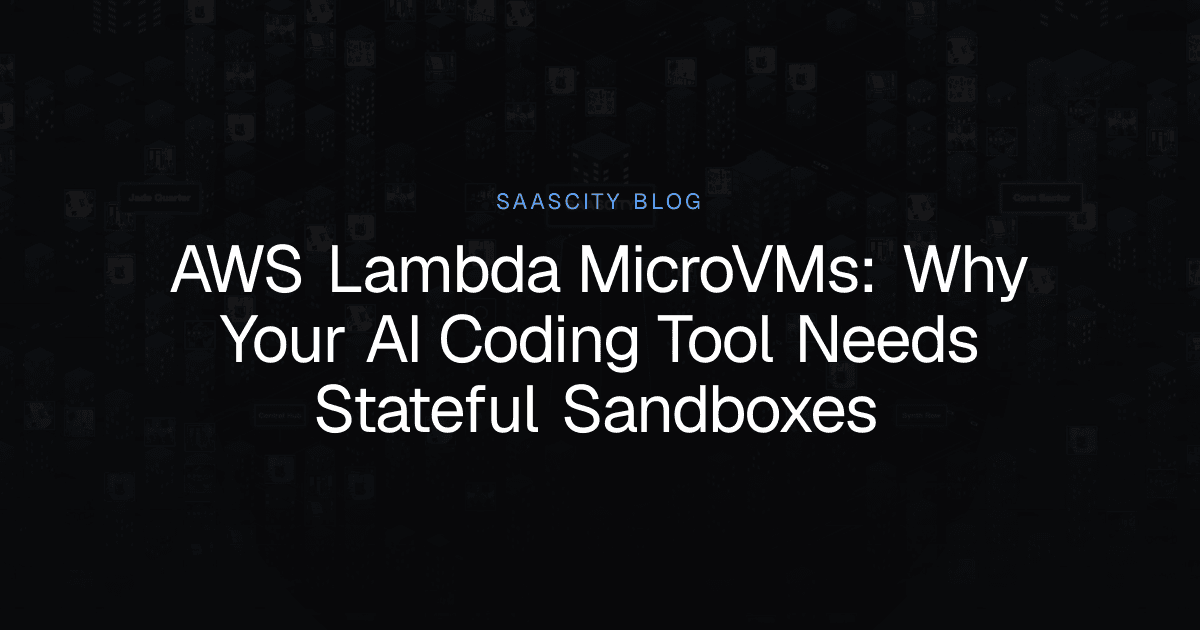 AWS Lambda MicroVMs: Why Your AI Coding Tool Needs Stateful Sandboxes