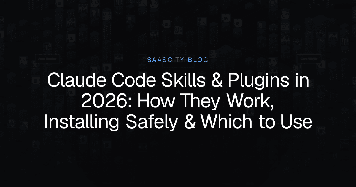 Claude Code Skills & Plugins in 2026: How They Work, Installing Safely & Which to Use