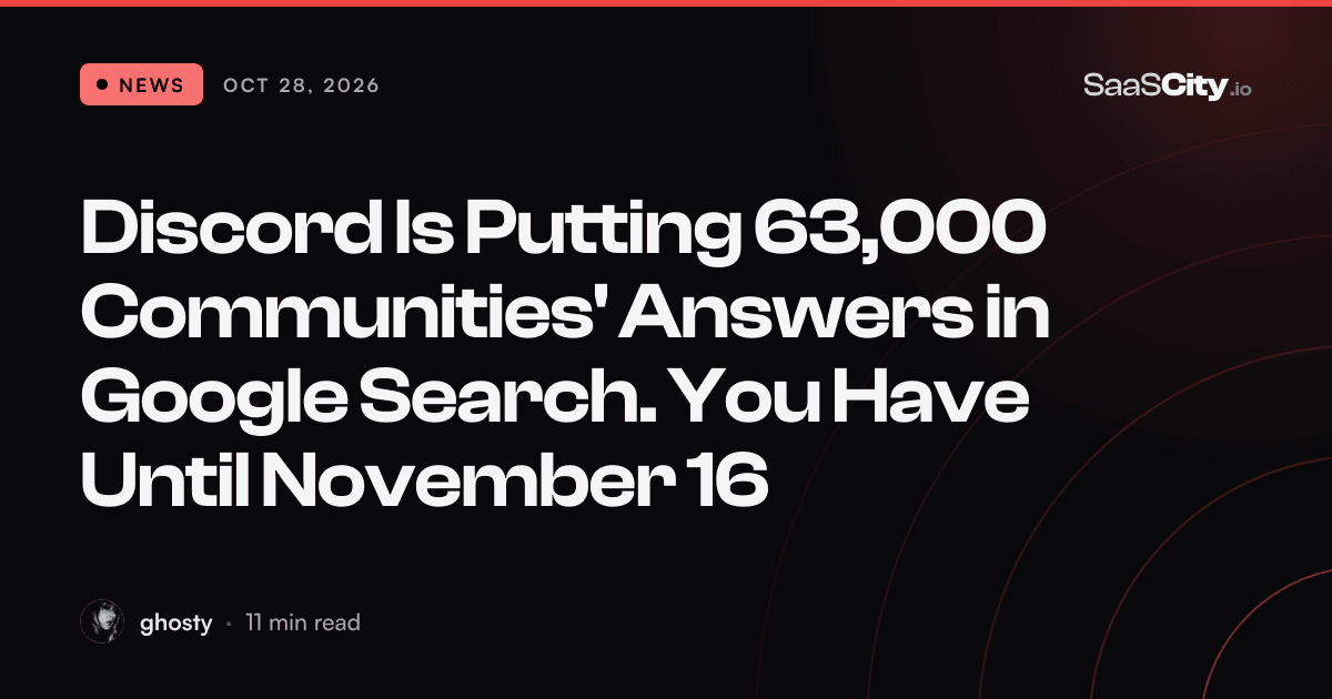 Discord Is Putting 63,000 Communities' Answers in Google Search. You Have Until November 16 (2026)