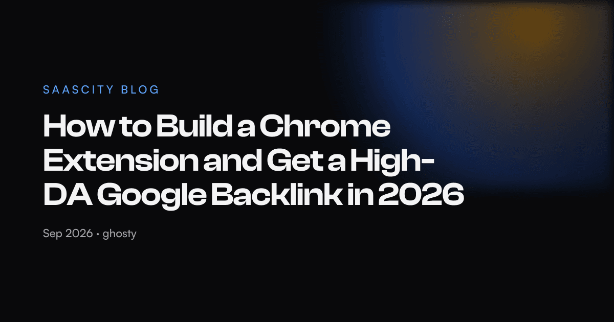 How to Build a Chrome Extension and Get a High-DA Google Backlink in 2026