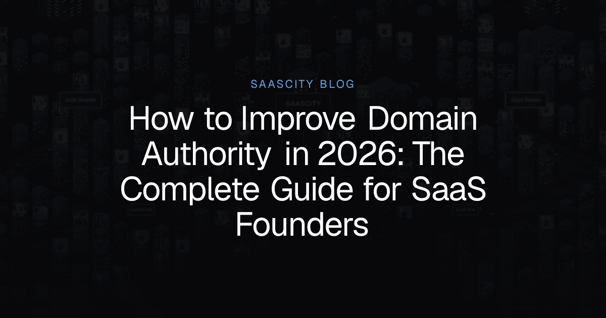 How to Improve Domain Authority in 2026: The Complete Guide for SaaS Founders