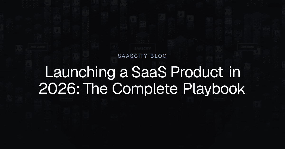 Launching a SaaS Product in 2026: The Complete Playbook