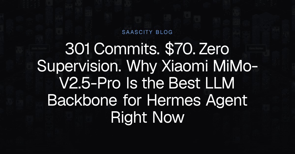 301 Commits. $70. Zero Supervision. Why Xiaomi MiMo-V2.5-Pro Is the Best LLM Backbone for Hermes Agent Right Now