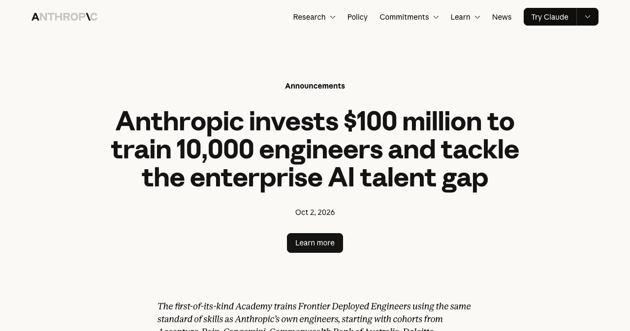 Anthropic's October 2, 2026 announcement page headlined "Anthropic invests $100 million to train 10,000 engineers", naming early cohorts from Accenture, Bain, Deloitte and Capgemini and framing the enterprise AI talent gap.
