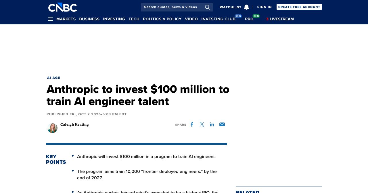 CNBC's October 2, 2026 story on Anthropic's $100 million AI engineer program, with key points stating the plan to train 10,000 frontier deployed engineers by the end of 2027.