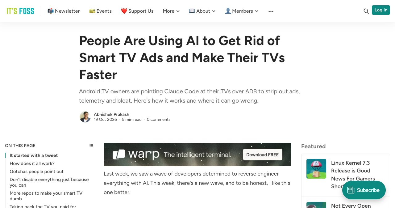 It's FOSS article "People Are Using AI to Get Rid of Smart TV Ads and Make Their TVs Faster" by Abhishek Prakash, October 19, 2026, describing Android TV owners pointing Claude Code at their TVs over ADB, with sections on how it works and where it goes wrong