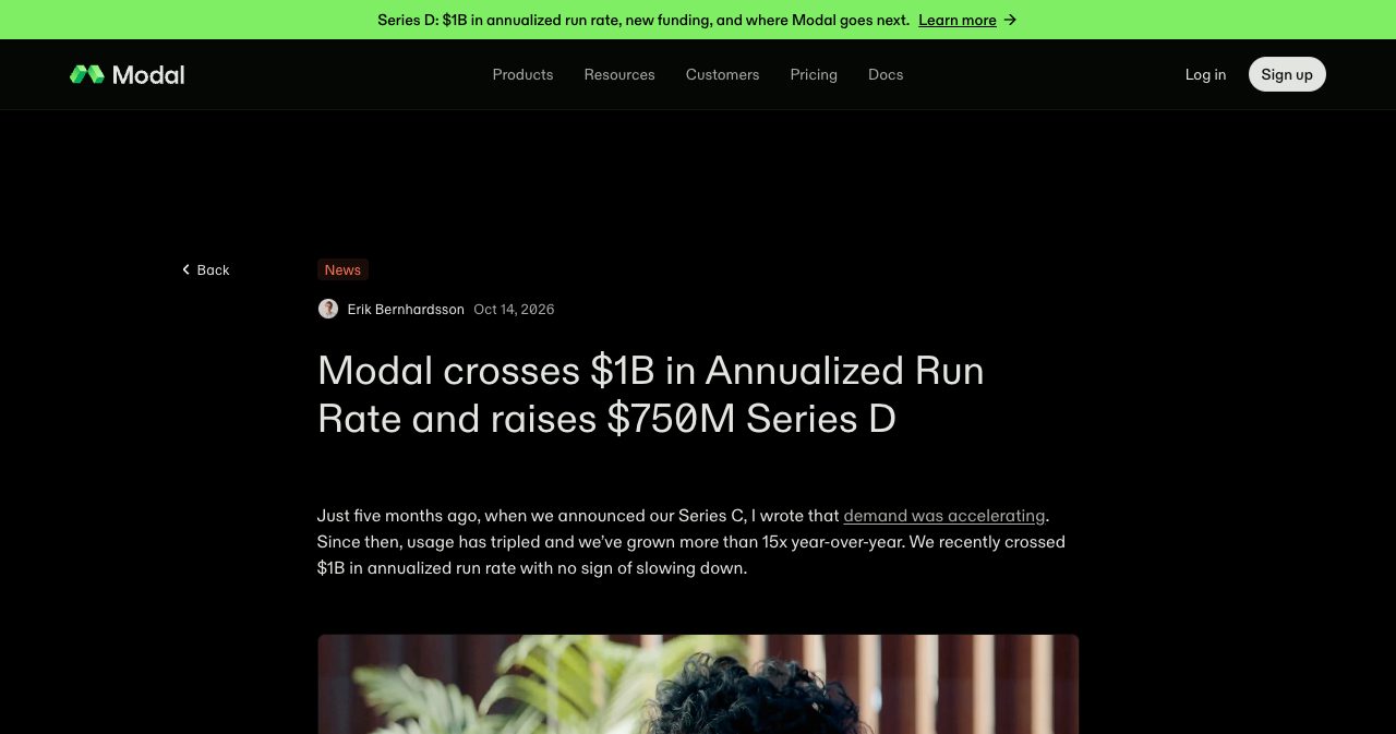 Modal blog post announcing it crossed $1 billion in annualized run rate while raising a $750 million Series D, published by CEO Erik Bernhardsson on October 14, 2026.