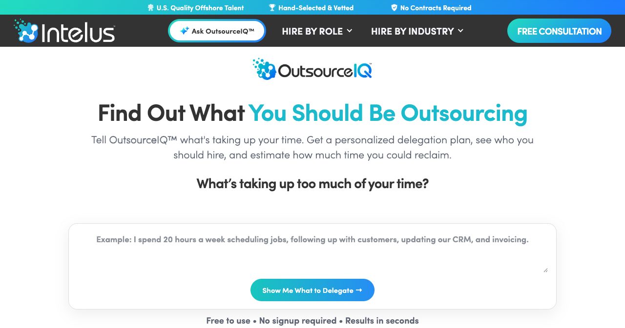The OutsourceIQ page on intelusagency.com with the OutsourceIQ logo, a headline about finding out what you should be outsourcing, a large text box with an example workload about scheduling jobs, following up with customers, updating a CRM and invoicing, a Show Me What to Delegate button, and a line saying the tool is free, needs no signup and returns results in seconds