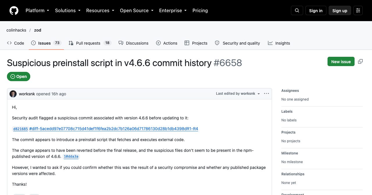 zod issue #6658, "Suspicious preinstall script in v4.6.6 commit history," opened October 11, 2026 by a developer auditing the release before upgrading.