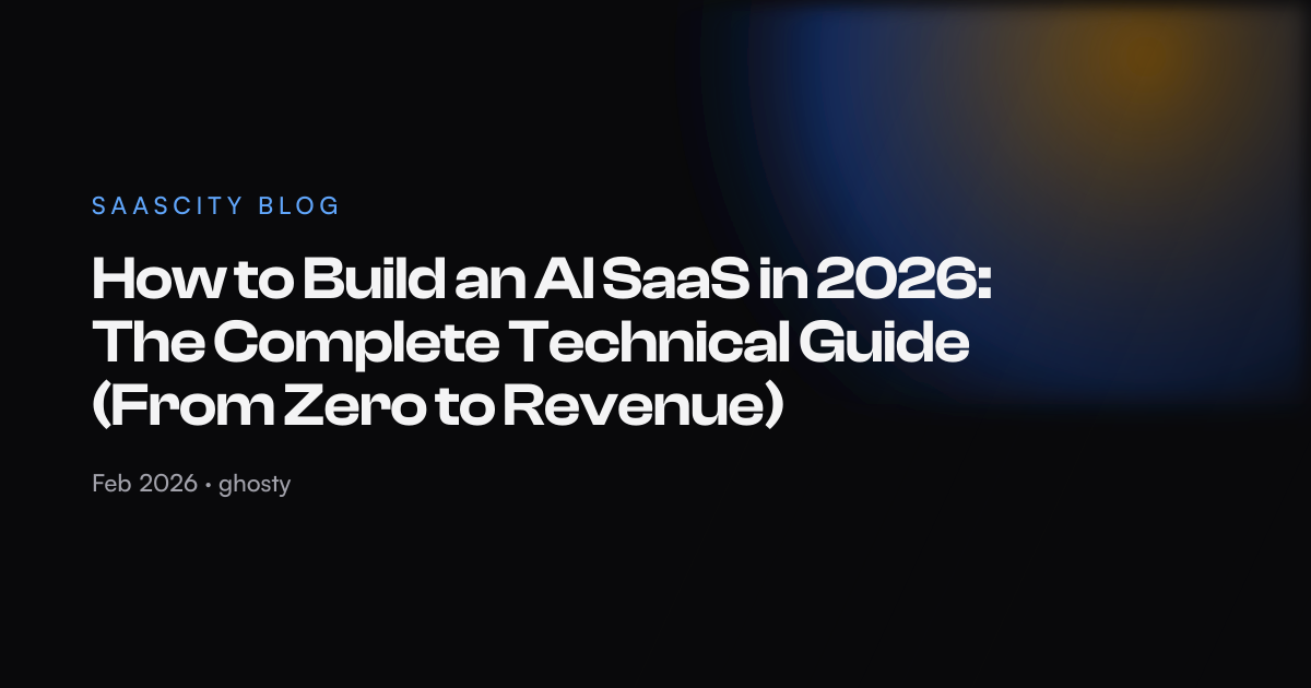 How to Build an AI SaaS in 2026: The Complete Technical Guide (From ...