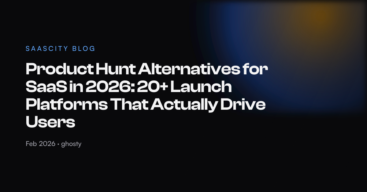 Product Hunt Alternatives for SaaS in 2026: 20+ Launch Platforms That ...
