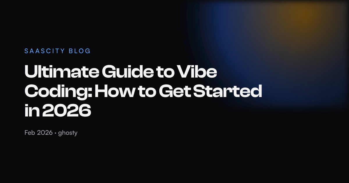 Ultimate Guide to Vibe Coding: How to Get Started in 2026 | SaaSCity